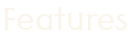 features
